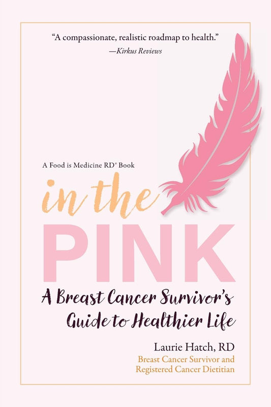 In the Pink - A Breast Cancer Surviror's Guide to a Healthier Life