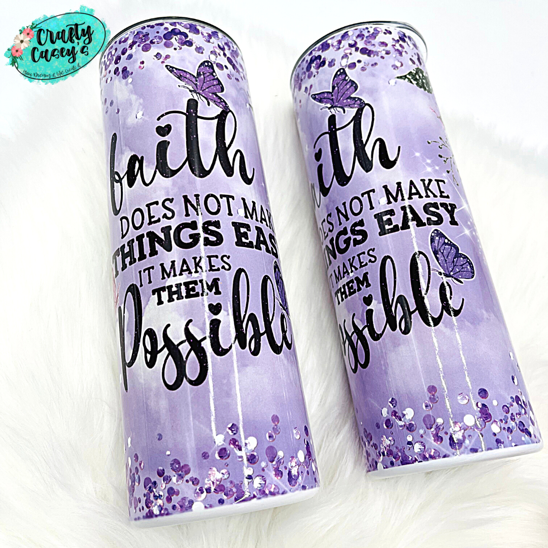 Faith Does Not Make Things Easier Tumbler by Crafty Casey's