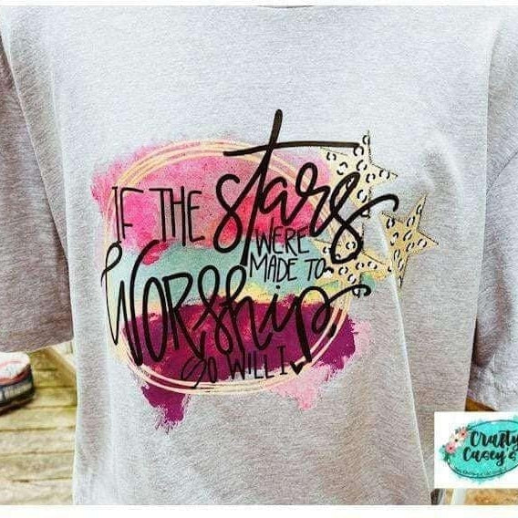The Stars Were Made To Worship So I Will I - Tee by Crafty Casey's