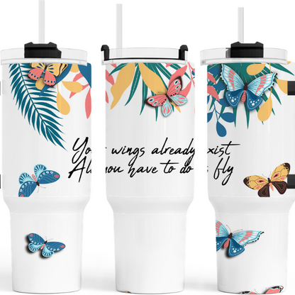 Your Wings Already Exist Just Fly 40 oz. Tumbler by Crafty Casey's